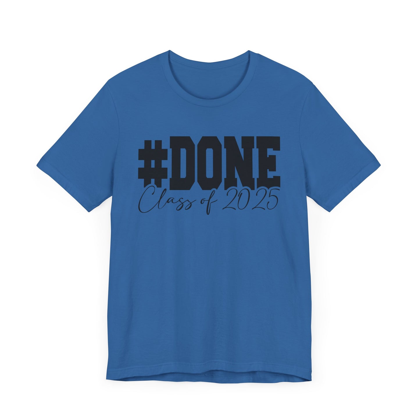 #Done 2025, Graduation Shirt, Unisex High School T-Shirt, Senior Year Gift, Celebrate Graduation Milestone