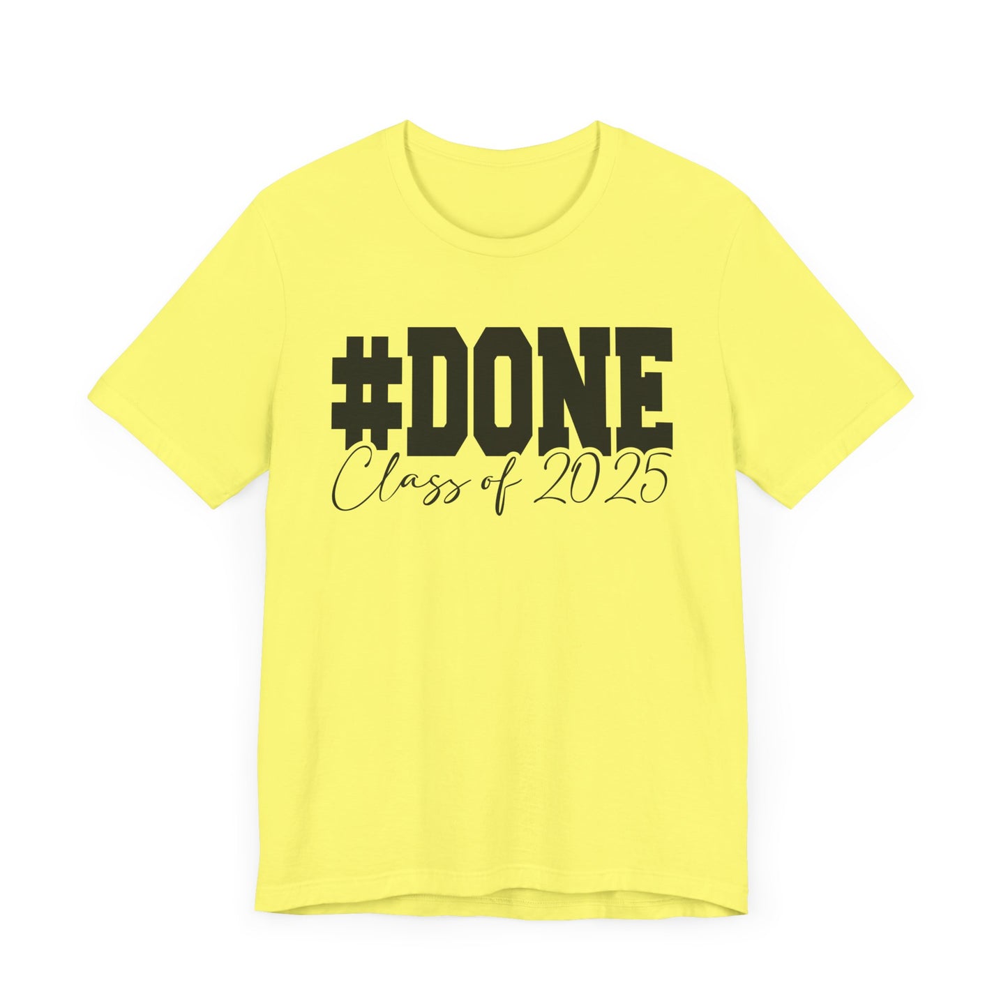 #Done 2025, Graduation Shirt, Unisex High School T-Shirt, Senior Year Gift, Celebrate Graduation Milestone