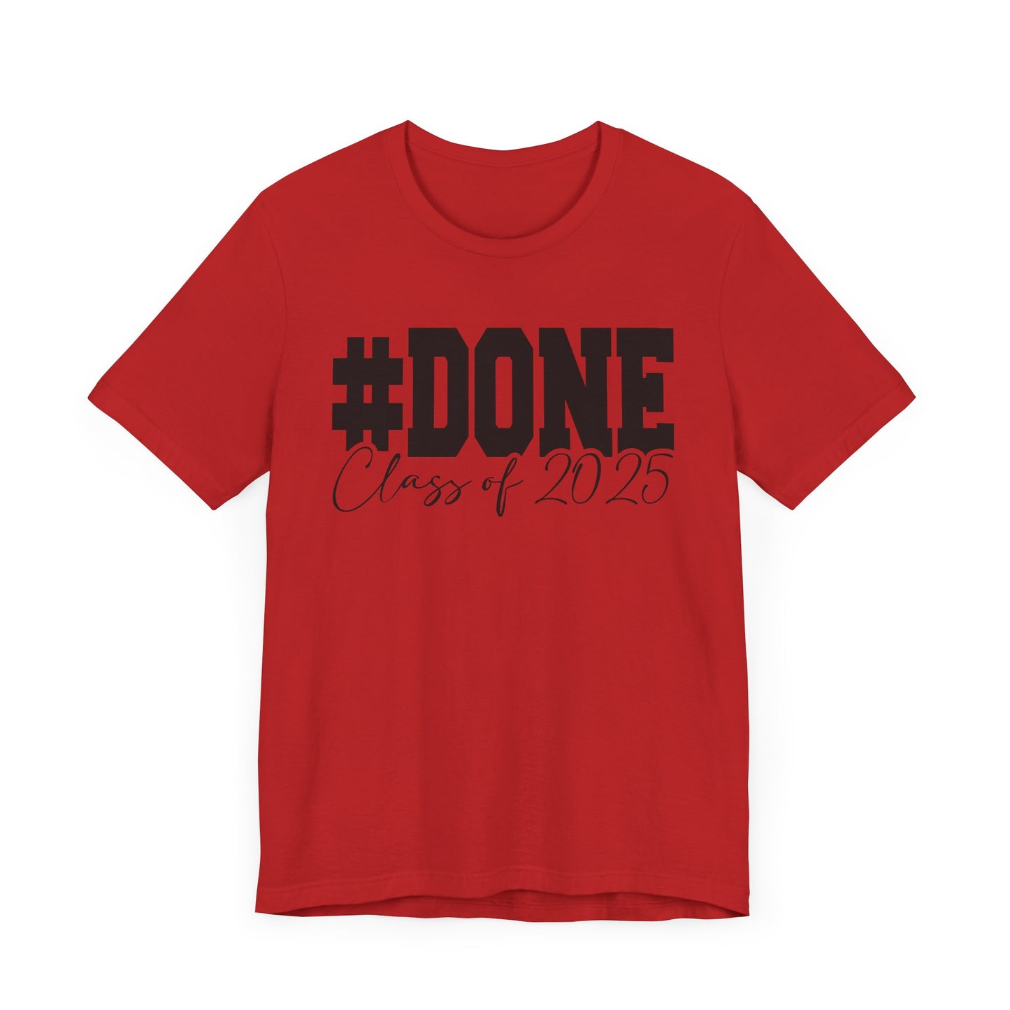 #Done 2025, Graduation Shirt, Unisex High School T-Shirt, Senior Year Gift, Celebrate Graduation Milestone