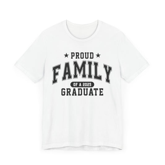 Proud Family Graduation Tee, Cute Graduation Gift, Unisex Short Sleeve Shirt, Family Celebration Apparel, Family Pride T-Shirt