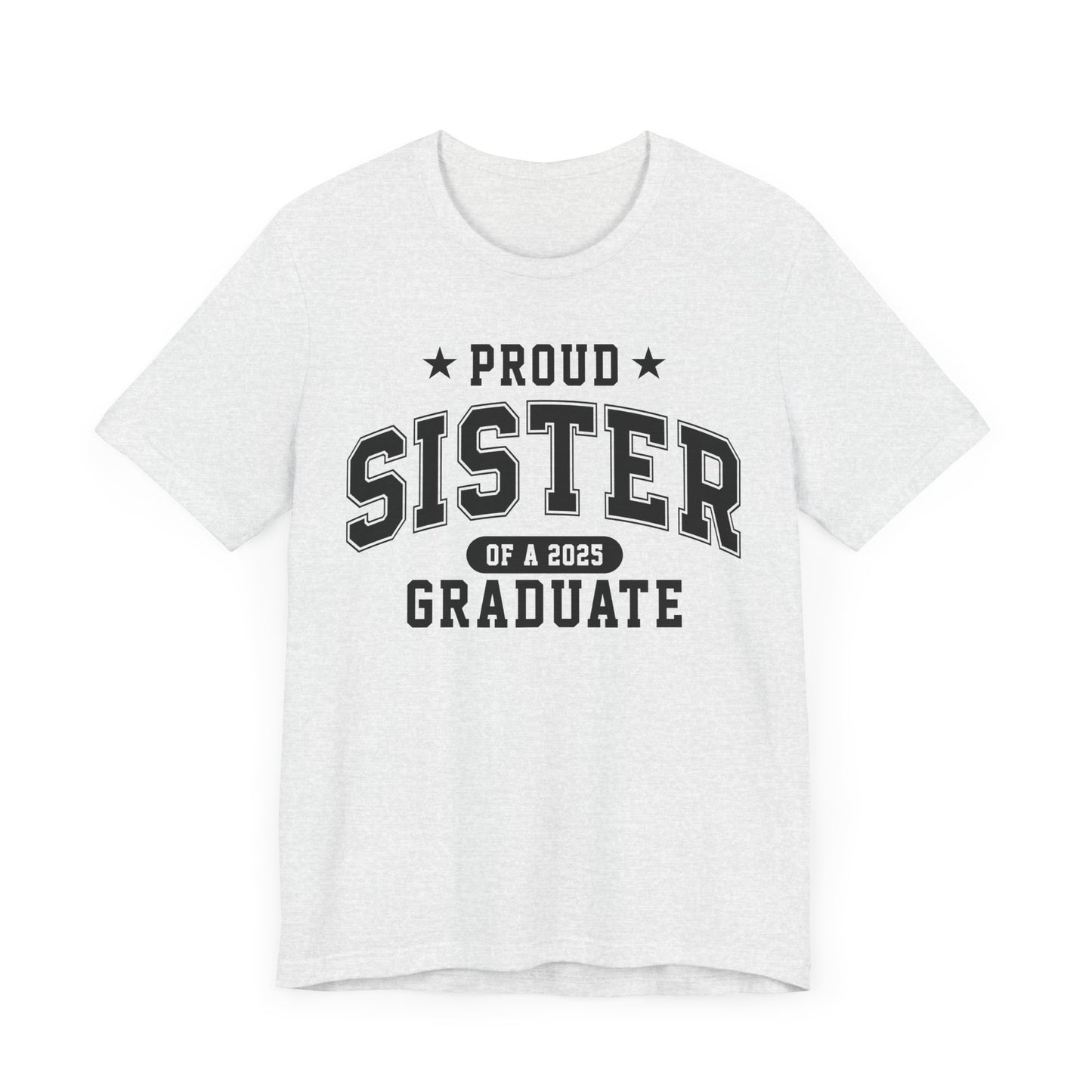Proud Sister Graduation Tee, Cute Graduation Gift, Unisex Short Sleeve Shirt, Family Celebration Apparel, Sibling Pride T-Shirt