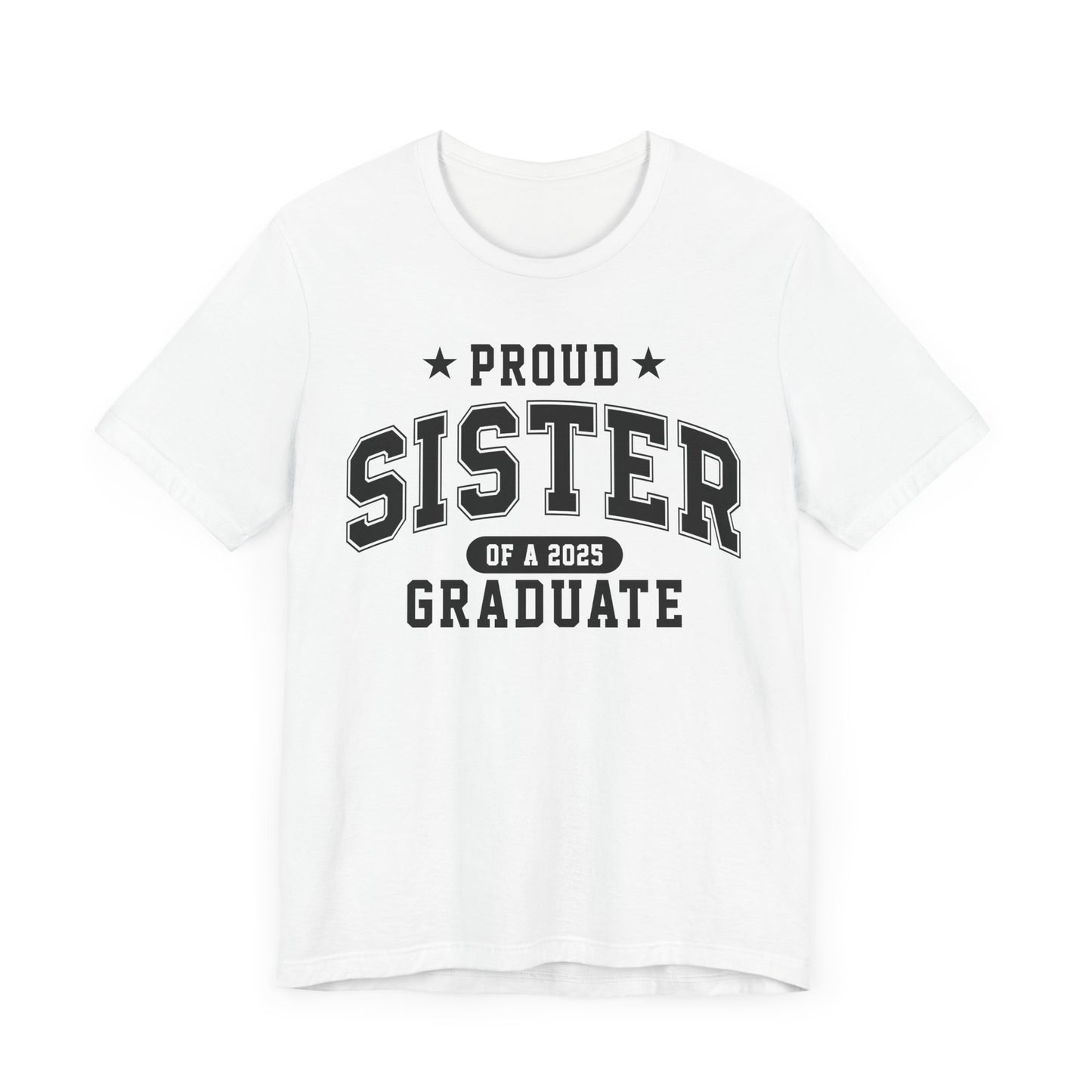 Proud Sister Graduation Tee, Cute Graduation Gift, Unisex Short Sleeve Shirt, Family Celebration Apparel, Sibling Pride T-Shirt
