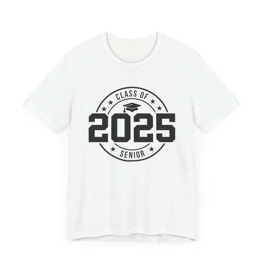 Class of 2025 Senior Tee, Graduation Shirt, Unisex High School T-Shirt, Senior Year Gift, Celebrate Graduation Milestone