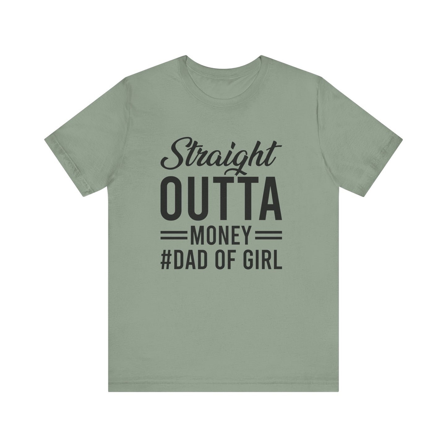 Straight Outta Money #Dad of Girl