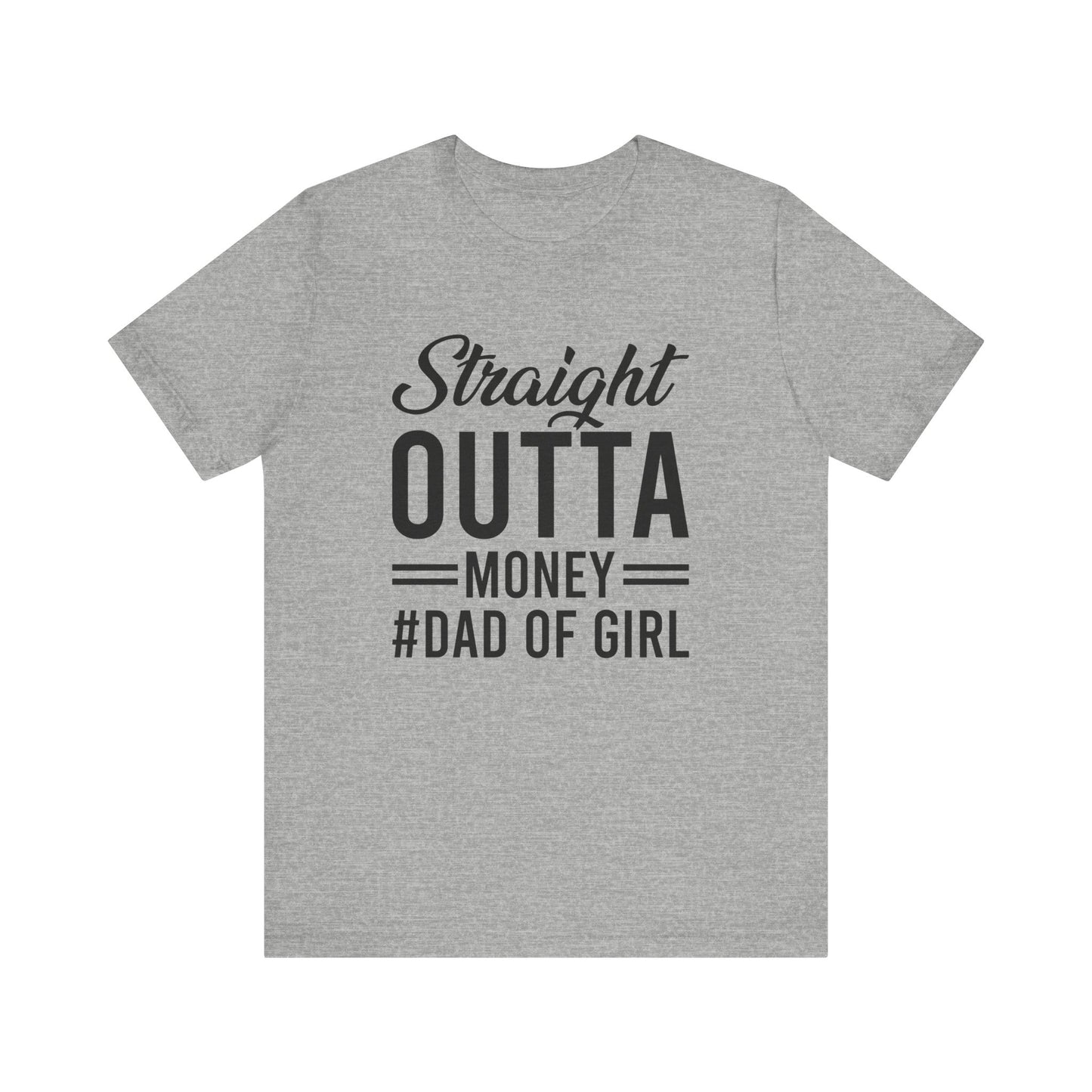 Straight Outta Money #Dad of Girl